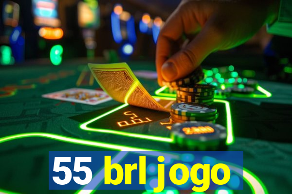 55 brl jogo